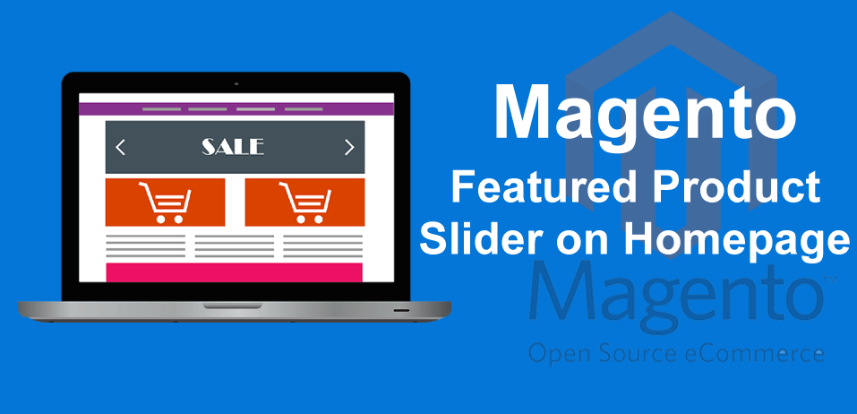 Creating featured product slider on homepage - Magento