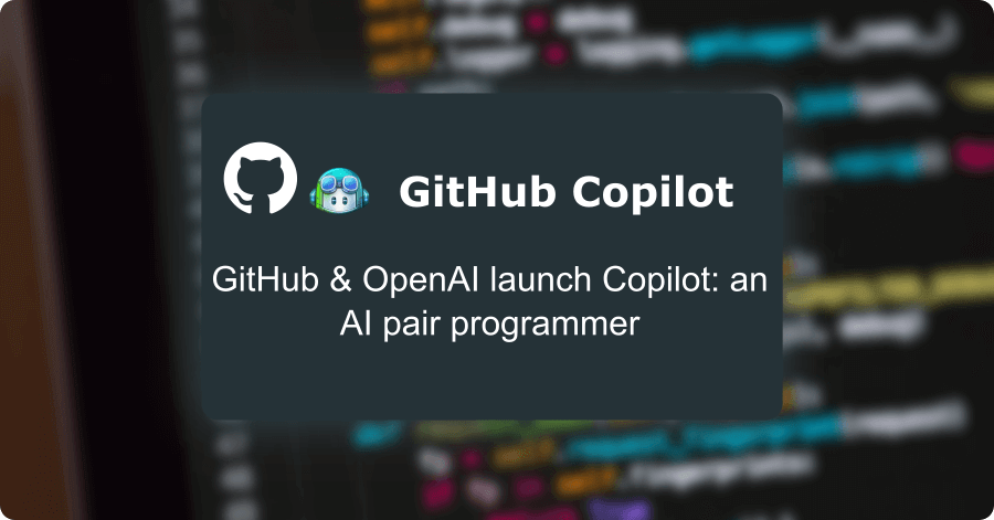 GitHub and OpenAI launch Copilot - an AI pair programmer
