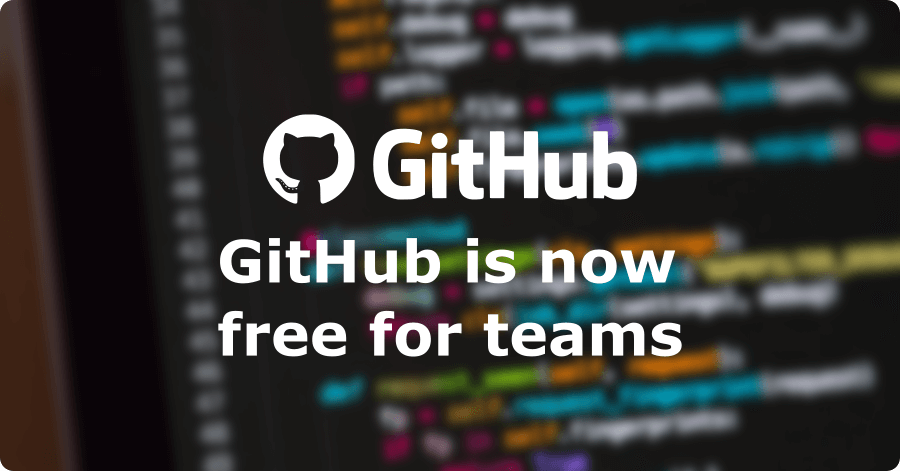 GitHub is now free for teams
